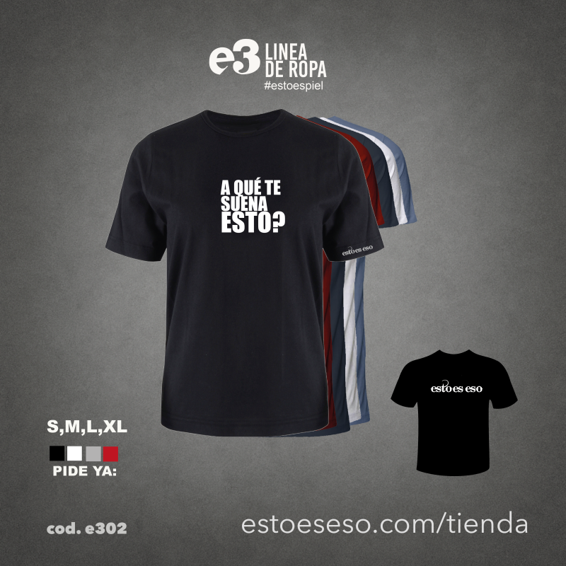 Camiseta E3 - A qué te suena esto?